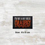 I'm not a hot mess Embroidered Velcro Patch