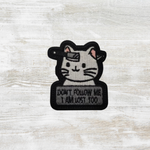 Don't Follow Me Embroidered Luminous Velcro Patch