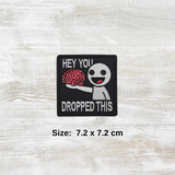 Hey you drop this Embroidered Velcro Patch