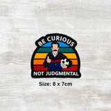 Ted Be Curious Not Judgemental PVC Velcro Patch