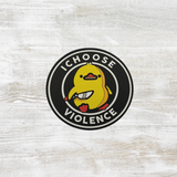 I Choose Violence/Certified Silly Goose PVC Velcro Patch