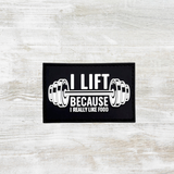 I Lift Because PVC Velcro Patch