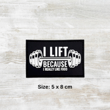 I Lift Because PVC Velcro Patch