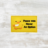 Peace Was Never An Option PVC Velcro Patch