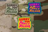 MSM SORRY FOR PARTY ROCKING PVC MORALE VELCRO PATCH