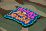 MSM SORRY FOR PARTY ROCKING PVC MORALE VELCRO PATCH